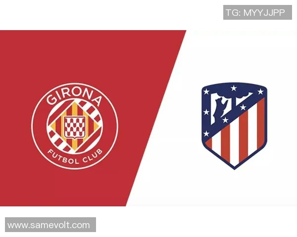 赫罗纳主场迎战马竞技双方争夺西甲积分榜重要位置